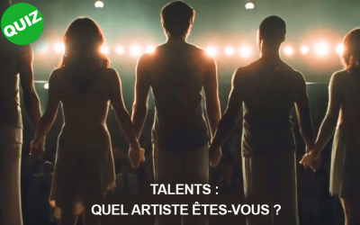 Talents : quel artiste êtes-vous ?