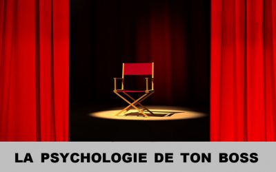 La psychologie de ton boss !